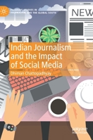 Indian Journalism and the Impact of Social Media 3031073177 Book Cover