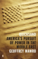 Quicksand: America's Pursuit of Power in the Middle East 1594202419 Book Cover