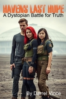 Havens Last Hope: A Dystopian Battle for Truth B0F2FBV3KK Book Cover