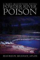 Powder River Poison: A Mary MacIntosh Novel 1424149754 Book Cover