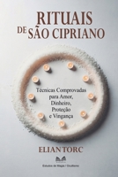 Rituais De São Cipriano: Técnicas Comprovadas para Amor, Dinheiro, Proteção e Vingança (Portuguese Edition) 6598813344 Book Cover