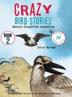 Crazy Bird Stories: Benny's Dreamtime Adventure Book 2 1736114743 Book Cover