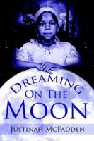 Dreaming On The Moon 1425932169 Book Cover