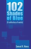 102 Shades of Blue: (A collection of works) 1420897047 Book Cover