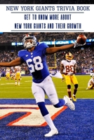 New York Giants Trivia Book: Get To Know More About New York Giants And Their Growth: New York Giant Fans B08W3MCHS3 Book Cover