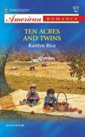 Ten Acres and Twins (Harlequin American Romance, No 972) 0373169728 Book Cover