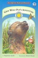 Gray Wolf Pup's Adventure (Soundprints' Read-and-Discover. Reading Level 2) 1931465134 Book Cover