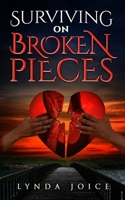 Surviving on Broken Pieces 0978600150 Book Cover