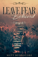 Leave Fear Behind: Coming Home Book 2 1077248725 Book Cover