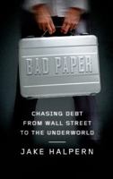 Bad Paper: Inside the Secret World of Debt Collectors 0374108234 Book Cover