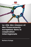 Le rôle des réseaux et des financements européens dans la coopération interrégionale (French Edition) 620743854X Book Cover