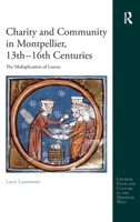 Charity and Community in Montpellier, 13th - 16th Centuries: The Multiplication of Loaves 9463720731 Book Cover