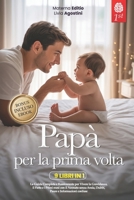PAPÀ PER LA PRIMA VOLTA: 9 LIBRI IN 1: La Guida Completa e Rassicurante per Vivere la Gravidanza, il Parto e i Primi mesi con il Neonato senza Ansia, ... confuse. +eBook PDF & BONUS (Italian Edition) B0GRH5NNSL Book Cover