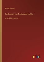 Der Roman von Tristan und Isolde: in Großdruckschrift 3368472224 Book Cover