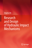 Research and Design of Hydraulic Impact Mechanisms 9819648637 Book Cover