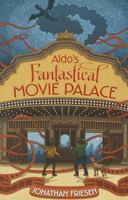 Aldo's Fantastical Movie Palace 0310721105 Book Cover