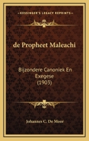 de Propheet Maleachi: Bijzondere Canoniek En Exegese (1903) 1160409013 Book Cover