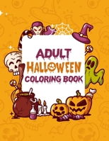 Adult Halloween Coloring Book: Adult Coloring Book, Fun Activity Book For Adults B08JDTNRFC Book Cover