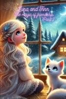 Luna and Finn: The Magic of Friendship - Part II B0DXNTP7JV Book Cover