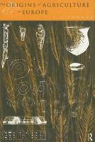 The Origins of Agriculture in Europe 0415208076 Book Cover