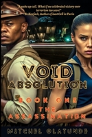 VOID ABSOLUTION (The Assassination): A heart-stopping mystery of political intrigue and murder B0BRPPVQTH Book Cover