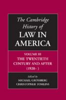 The Cambridge History of Law in America, Volume III: The Twentieth Century and After (1920-) 1107640881 Book Cover