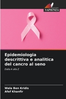 Epidemiologia descrittiva e analitica del cancro al seno: Dalla A alla Z 6205899760 Book Cover