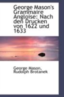 George Mason's Grammaire Angloise: Nach Den Drucken Von 1622 Und 1633 1013198336 Book Cover