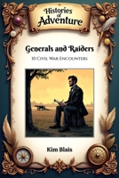 Generals and Raiders: 10 Civil War Encounters (Histories of Adventure) B0DQVGGTTZ Book Cover