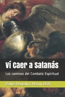 Ví Caer a Satanás: Los caminos del Combate Espiritual 1729120946 Book Cover