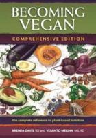 Becoming Vegan: The Complete Guide to Adopting a Healthy Plant-Based Diet 1570671036 Book Cover