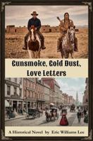 GUNSMOKE GOLD DUST LOVE LETTERS: GUNSMOKE, GOLD DUST from Frontier Trails to LOVE LETTERS from Philadelphia's Walnut Street B0HD2Z69BW Book Cover
