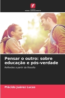 Pensar o outro: sobre educação e pós-verdade 6206861902 Book Cover