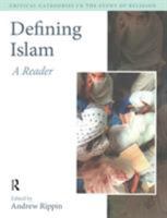Defining Islam: A Reader (Critical Categories in the Study of Religion) 1845530608 Book Cover