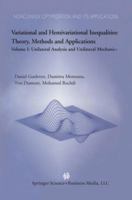 Variational and Hemivariational Inequalities Theory, Methods and Applications: Volume I: Unilateral Analysis and Unilateral Mechanics 1461346460 Book Cover