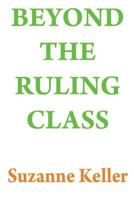 Beyond the ruling class: Strategic elites in modern society B0006AYFMS Book Cover