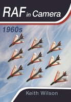 RAF in Camera: 1960s 1399020935 Book Cover