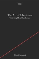 The Art of Inheritance: Cultivating More Than Fortune B0FDBK1DQQ Book Cover