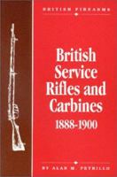 British service rifles and carbines, 1888-1900 (British firearms) 1880677059 Book Cover