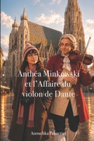 Anth�a Minkowski Et l'Affaire Du Violon de Dante 149213628X Book Cover