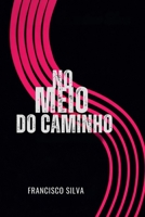 NO MEIO DO CAMINHO (Portuguese Edition) B0DQY3P4L5 Book Cover