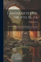 Håndskriftet Nr. 748, 4To, Bl. 1-6: I Den Arna-Magnæanske Samling (Brudstykke Af Den Ældre Edda) I Fototypisk Og Diplomatisk Gengivelse (Icelandic Edition) 1022733230 Book Cover