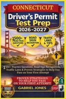 CONNECTICUT DRIVER’S PERMIT TEST PREP 2026/2027: I500 Practice Questions, Roads Sign Recognition,traffic Laws&Proven Strategies to Help You Pass on Your First Attempt B0GXRMZB74 Book Cover