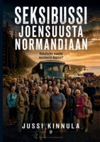 Seksibussi Joensuusta Normandiaan (Finnish Edition) 9528072755 Book Cover