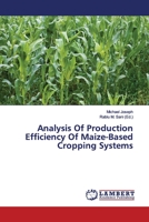 Analysis Of Production Efficiency Of Maize-Based Cropping Systems 6200081867 Book Cover