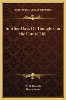 In After Days: Thoughts On The Future Life 0766162125 Book Cover