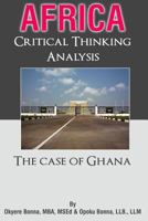 Africa: Critical Thinking Analysis: The Case of Ghana 149127350X Book Cover