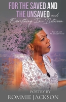 For The Saved And The Unsaved...And Everything In-Between 1733547096 Book Cover