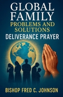 Global Family Problems and Solutions: Deliverance Prayer (Lib010) B0FK3WV52G Book Cover