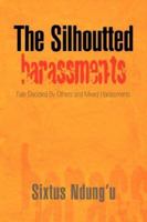 The Silhoutted Harrassments 1425772609 Book Cover